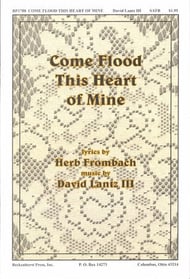Come Flood This Heart of Mine SATB choral sheet music cover Thumbnail